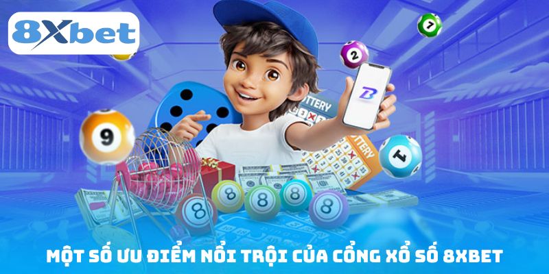 Lý do nên ghi danh cổng lottery nhà cái 8xbet
